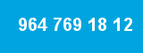 964 769 18 12